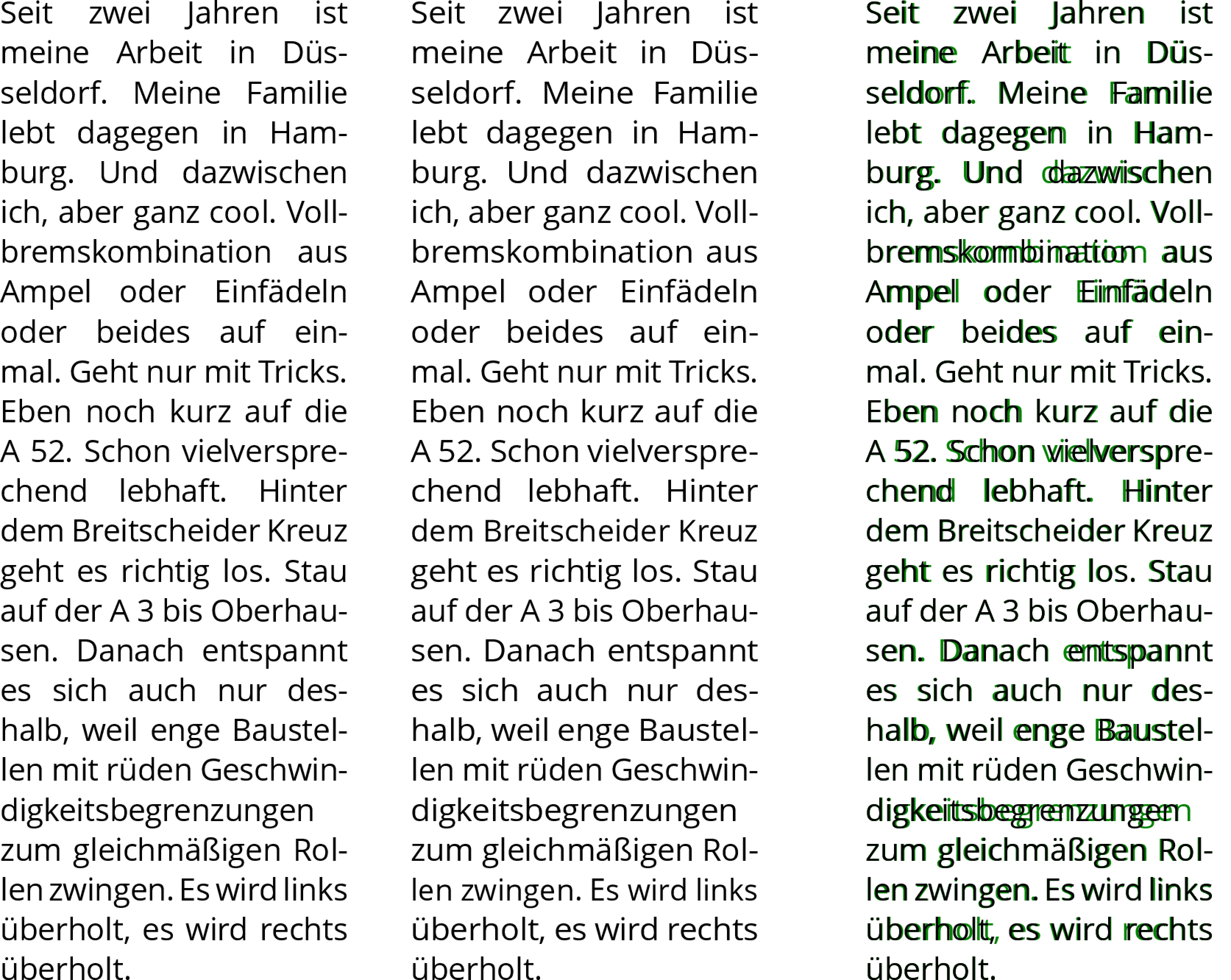 If fontexpansion="some" is switched on, the wrapped paragraph differs only slightly. On the right, both paragraphs are superimposed, the paragraph for which fontexpansion is set to some is green.